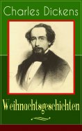 ebook: Charles Dickens: Weihnachtsgeschichten