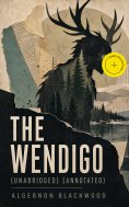 ebook: The Wendigo (Unabridged) (Annotated)