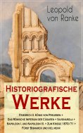 eBook: Historiografische Werke: Friedrich II. König von Preußen + Das Römische Imperium der Cäsaren + Savon