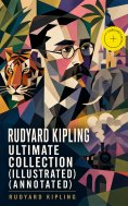 ebook: Rudyard Kipling Ultimate Collection (Illustrated) (Annotated)