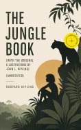 eBook: The Jungle Book (With the Original Illustrations by John L. Kipling) (Annotated)