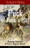 ebook: Puck of Pook's Hill – Complete Collection of Puck's Magical Stories (With Original Illustrations)