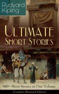 eBook: Rudyard Kipling Ultimate Short Story Collection: 440+ Short Stories in One Volume (Complete Illustra