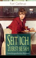 eBook: Seit ich zuerst sie sah (Autobiografischer Roman)