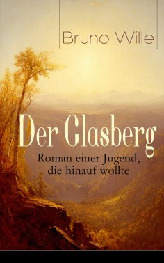 eBook: Der Glasberg: Roman einer Jugend, die hinauf wollte