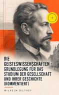 eBook: Die Geisteswissenschaften - Grundlegung für das Studium der Gesellschaft und ihrer Geschichte (Komme