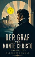 eBook: Der Graf von Monte Christo (Kommentiert)