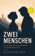 eBook: Zwei Menschen (Historischer Roman) (Kommentiert)