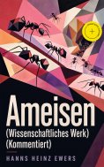 eBook: Ameisen (Wissenschaftliches Werk) (Kommentiert)