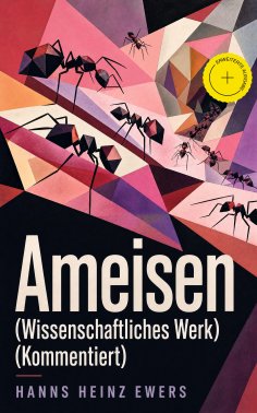 eBook: Ameisen (Wissenschaftliches Werk) (Kommentiert)