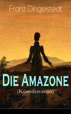 eBook: Die Amazone (Künstleroman)