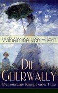 ebook: Die Geierwally - Der einsame Kampf einer Frau