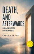ebook: Death, and Afterwards (Unabridged) (Annotated)