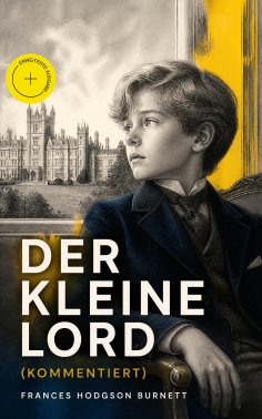 ebook: Der kleine Lord (Kommentiert)