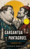 eBook: Gargantua und Pantagruel (Illustrierte Ausgabe) (Kommentiert)