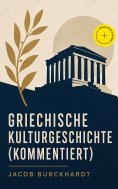 eBook: Griechische Kulturgeschichte (Kommentiert)