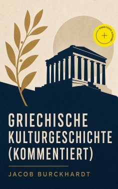 eBook: Griechische Kulturgeschichte (Kommentiert)
