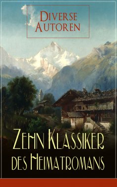 ebook: Zehn Klassiker des Heimatromans