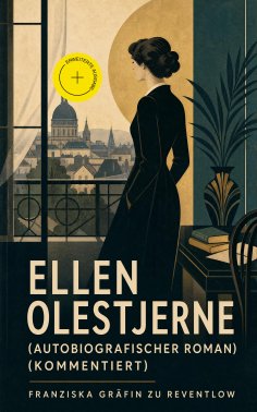 eBook: Ellen Olestjerne (Autobiografischer Roman) (Kommentiert)