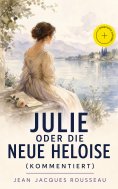 eBook: Julie oder Die neue Heloise (Kommentiert)
