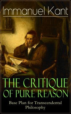 eBook: The Critique of Pure Reason: Base Plan for Transcendental Philosophy