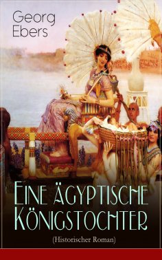 eBook: Eine ägyptische Königstochter (Historischer Roman)