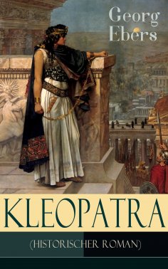 ebook: Kleopatra (Historischer Roman)