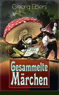 eBook: Gesammelte Märchen