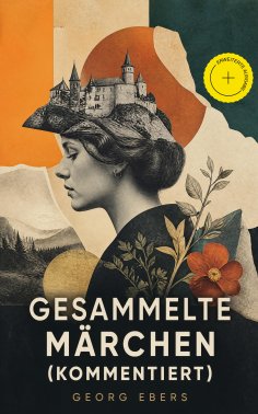 eBook: Gesammelte Märchen (Kommentiert)