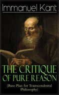 eBook: The Critique of Pure Reason (Base Plan for Transcendental Philosophy)