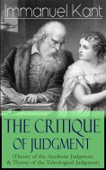 eBook: The Critique of Judgment (Theory of the Aesthetic Judgment & Theory of the Teleological Judgment)