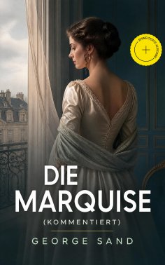 ebook: Die Marquise (Kommentiert)