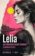 ebook: Lelia (Autobiografischer Roman) (Kommentiert)