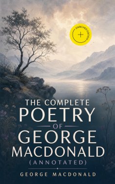 ebook: The Complete Poetry of George MacDonald (Annotated)