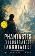 eBook: Phantastes (Illustrated) (Annotated)