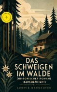 ebook: Das Schweigen im Walde (Historischer Roman) (Kommentiert)