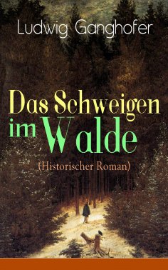 ebook: Das Schweigen im Walde (Historischer Roman)