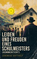 eBook: Leiden und Freuden eines Schulmeisters (Kommentiert)