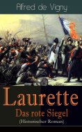 ebook: Laurette - Das rote Siegel (Historischer Roman)