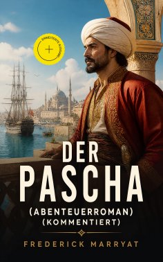 ebook: Der Pascha (Abenteuerroman) (Kommentiert)
