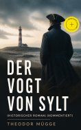 ebook: Der Vogt von Sylt (Historischer Roman) (Kommentiert)