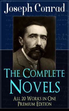 eBook: The Complete Novels of Joseph Conrad - All 20 Works in One Premium Edition