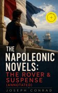 ebook: The Napoleonic Novels: The Rover & Suspense (Annotated)