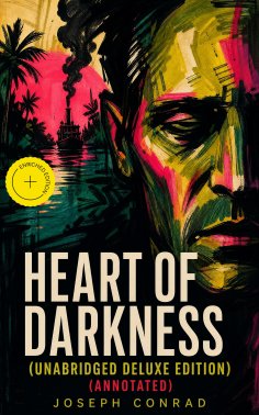 eBook: Heart of Darkness (Unabridged Deluxe Edition) (Annotated)