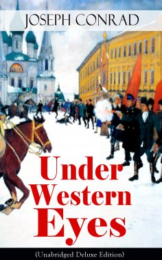 eBook: Under Western Eyes (Unabridged Deluxe Edition)