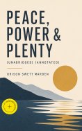 eBook: Peace, Power & Plenty (Unabridged) (Annotated)
