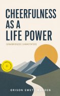 ebook: Cheerfulness As A Life Power (Unabridged) (Annotated)