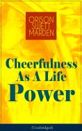 ebook: Cheerfulness As A Life Power (Unabridged)
