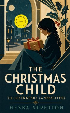 ebook: The Christmas Child (Illustrated) (Annotated)