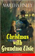 ebook: Christmas with Grandma Elsie (Unabridged)